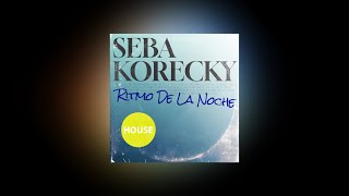 Seba Korecky  Ritmo De La Noche [upl. by Aicena]