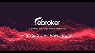 ebroker El partner estratégico de tu correduría Nuestra suite tu universo [upl. by Nilla]