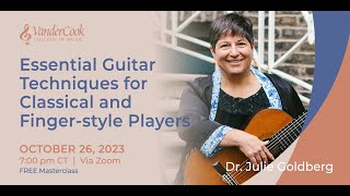 Essential Guitar Techniques for Classical and Finger style Players with Dr Julie Goldberg on Guitar [upl. by Colman]