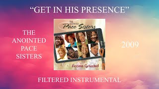 The Anointed Pace Sisters  Get In His Presence Filtered Instrumental [upl. by Donetta365]