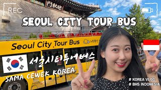 🇰🇷🇮🇩CARA KELILING SEOUL DALAM 1 JAM🕐✨ SEOUL CITY TOUR BUS🚌 MENIKMATI SEOUL DNG BUS CUMA 1 HARI🏙️❤️ [upl. by Dore169]