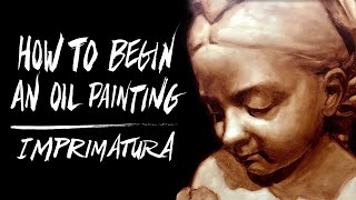 How To Begin An Oil Painting Imprimatura Stain Layer [upl. by Harolda]