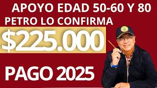 SI TIENES 50 O MÁS ESTE NUEVO BENEFICIO DE COLOMBIA MAYOR ES PARA TI 225000 EN 2025 [upl. by Herr]