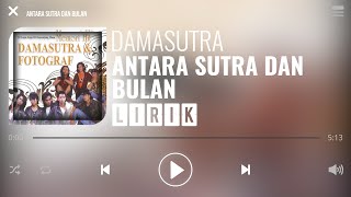 Damasutra  Antara Sutra Dan Bulan Lirik [upl. by Alamat]