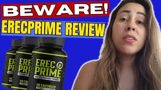 ERECPRIME  🚨🛑BEWARE🛑🚨  ErecPrime Review  ErecPrime Reviews  ErecPrime Supplement [upl. by Acirem]