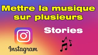 Comment mettre une musique sur plusieurs story Instagram [upl. by Eberhart]