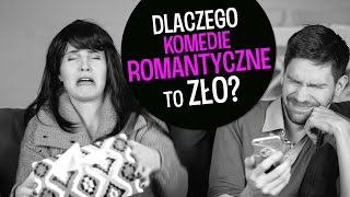 Dlaczego komedie romantyczne to ZŁO [upl. by Charis]