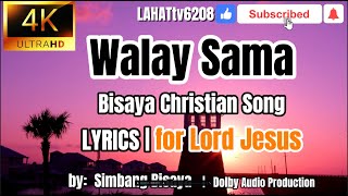 Walay Sama Lyrics  Bisaya Christian Song  by Simbang Bisaya w Chris amp Juan [upl. by Sisco]