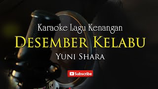 Desember Kelabu  Yuni Shara  Karaoke [upl. by Yrannav380]