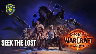 WoW The War Within  Alliance Quests  Seek the Lost [upl. by Ettedualc]