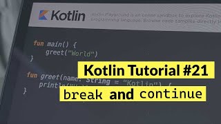 Kotlin Tutorial 21 Using break and continue [upl. by Matthei]