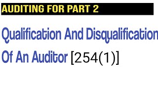 Qualification And Disqualification Of An Auditor [upl. by Asenaj503]