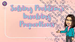 Solving Problems Involving Proportions Math 6  Teacher Jhaniz [upl. by Robinet]