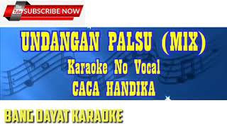 Undangan palsu mix Caca Handika karaoke no vokal [upl. by Reinhard]