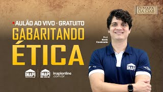 AULÃO AO VIVO  GRATUTITO  GABARITANDO ÉTICA [upl. by Varin847]