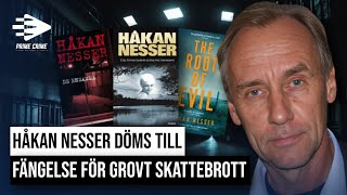 HÅKAN NESSER DÖMS TILL FÄNGELSE FÖR GROVT SKATTEBROTT HOVRÄTTEN [upl. by Kaete296]