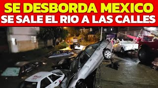 URGENTE SE DESBORDA RIO EN ESTADO DE MEXICO IMAGENES IMPACTANTES [upl. by Tacye]