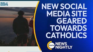 New Social Media Platform Geared Towards Catholics Run with Saints  EWTN News Nightly [upl. by Nnylyahs127]