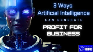 3 Ways Artificial Intelligence generates more profit for business [upl. by Tennek275]