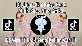 DJ JUJUR AKU RA ISO KUDU MILIH SOPO NENG ATIKU DJ RAISO NGAPUSI MENGKANE BY MOCIL FVNKY [upl. by Averat745]