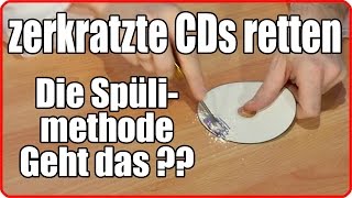 Zerkratzte CDs DVDs retten  Teil 13  Mit Spüli GEHT ES NICHT [upl. by Novah788]