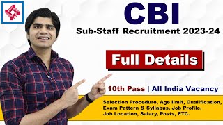 CBI Sub Staff Recruitment 202324  10th Pass  All India Vacancy  Apply Online [upl. by Cochard]