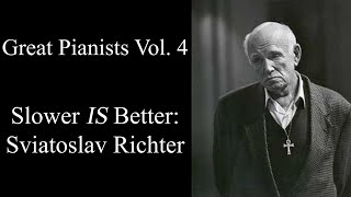 Slower IS Better Sviatoslav Richter [upl. by Ttiwed]