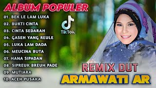 ALBUM LAGU ACEH ARMAWATI AR  BEK LE LAM LUKA  ARMAWATI AR 2024 [upl. by Hedwig]