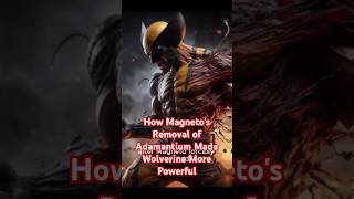 How Magnetos Removal of Adamantium Made Wolverine More Powerful [upl. by Minda12]