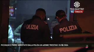 PICCHIAVA IL PADRE ARRESTATO DALLA POLIZIA UN 42ENNE TRIESTINO  31082024 [upl. by Magnien]