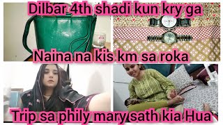 Dilbar 4th shadi kun kry gaNaina na kis km sa rokatrip sa phily mary sath kia Huadaily vlog [upl. by Yessej98]