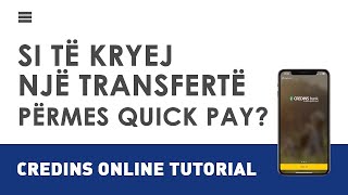 Credins Online  Si të kryej një transfertë përmes Quick Pay [upl. by Aihsakal584]