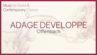 Adage Developpe Offenbach  Piano Music for Ballet Classes [upl. by Hospers408]