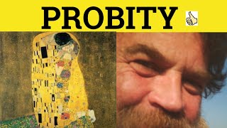 🔵 Probity Meaning  Probity Examples  Probity Definition  Probity Defined  GRE 3500 Vocab Probity [upl. by Aihsenot862]