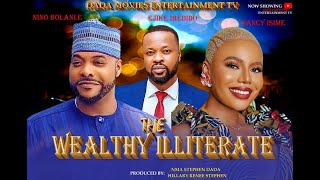 THE WEALTHY ILLITERATE Featuring Nancy Isime Bolanle Ninalowo Ejike Obedilo [upl. by Thesda]