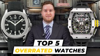 Top 5 Most OVERRATED amp OVERPRICED Watches You Should Avoid [upl. by Einahpehs268]