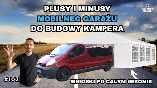 Plusy i minusy MOBILNEGO GARAŻU do budowy kampera Wnioski po całym sezonie użytkowania [upl. by Adnat]