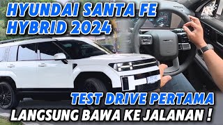 HYUNDAI SANTA FE ALL NEW HYBRID 2024  TEST DRIVE PERTAMA  Auto Rich [upl. by Raasch]