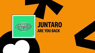 JUNTARO  Are You Back [upl. by Akiraa]