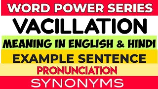 Vacillation  Meaning in English amp Hindi  Pronunciation  Example Sentence  Synonyms [upl. by Gar]