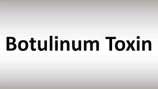 How to Pronounce Botulinum Toxin [upl. by Zaneski300]