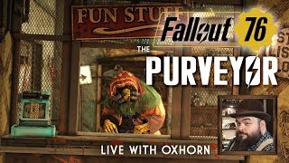 The Purveyor Legendary Scrip Vendor for Fallout 76  Live with Oxhorn [upl. by Elvera]