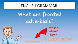 What are fronted adverbials [upl. by Priscilla980]