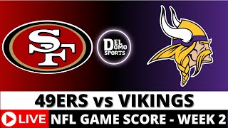 SAN FRANCISCO 49ERS VS MINNESOTA VIKINGS LIVE 🏈 NFL Game Score PlaybyPlay Week 2  SEP 15 2024 [upl. by Jara]