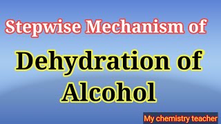 Dehydration of Alcohol  Dehydration of Alcohols Mechanism  Preparation of Alkene [upl. by Icyaj524]