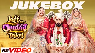 Jatt Nuu Chudail Takri Video Jukebox  Gippy Grewal Sargun Mehta amp Roopi Gill  Speed Records [upl. by Leboff]