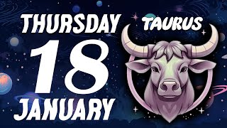 IMPOSSIBLE TO STOP WHAT IS COMING💫😍 TAURUS ♉❤ HOROSCOPE FOR TODAY January 18 2024 [upl. by Deron]