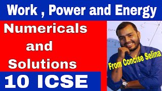 Work  Power and Energy NUMERICALS 10 ICSE CONCISE Questions Work Power and Energy [upl. by Ahseenal322]