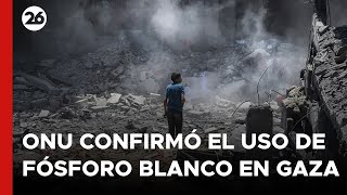 ONU confirmó el uso de fósforo blanco en ataques israelíes sobre Gaza [upl. by Benil]