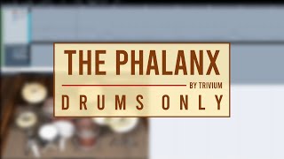 Trivium  The Phalanx DRUMS ONLY [upl. by Auqinahc]